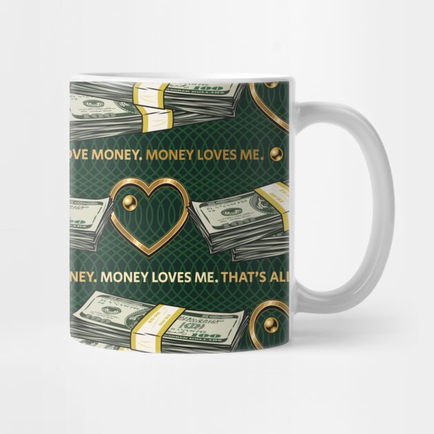 I love money, Money loves me! by OA_Creation